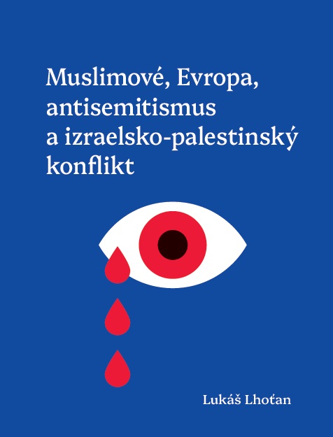Obálka Muslimové, Evropa, antisemitismus a izraelsko-palestinský konflikt
