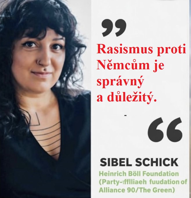 Sibel Schick: Rasismus proti Němcům je správný a důležitý